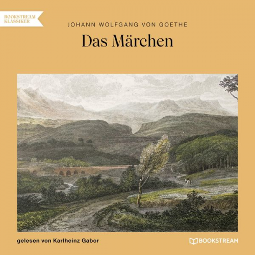 Johann Wolfgang von Goethe - Das Märchen