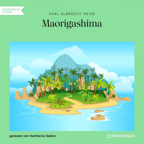 Karl Albrecht Heise - Maorigashima