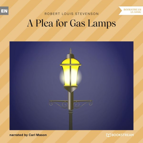 Robert Louis Stevenson - A Plea for Gas Lamps