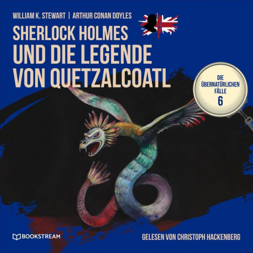 Arthur Conan Doyle William K. Stewart - Sherlock Holmes und die Legende von Quetzalcoatl