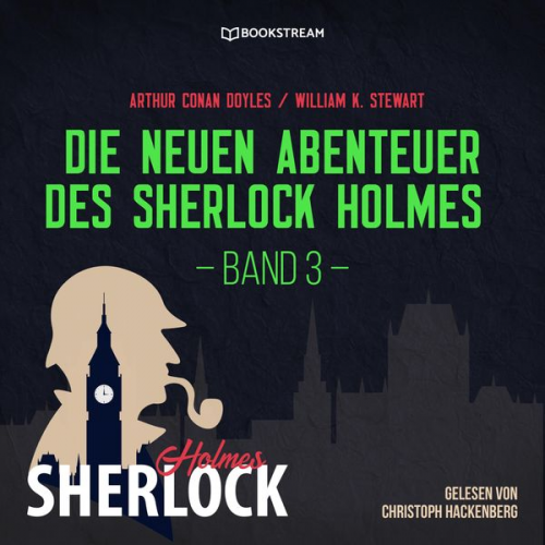 Arthur Conan Doyle William K. Stewart - Die neuen Abenteuer des Sherlock Holmes