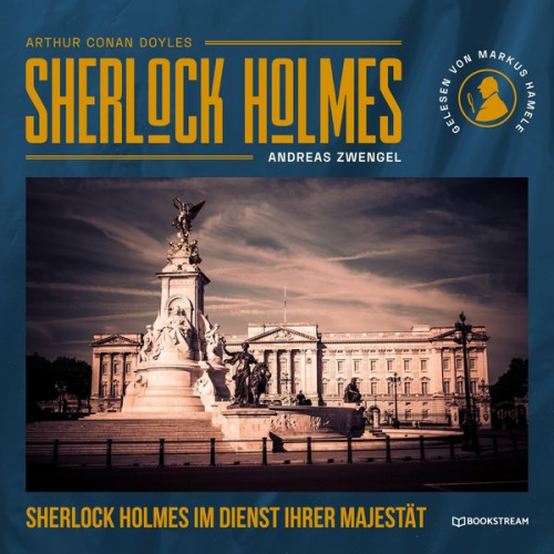 Arthur Conan Doyle Andreas Zwengel - Sherlock Holmes im Dienst Ihrer Majestät