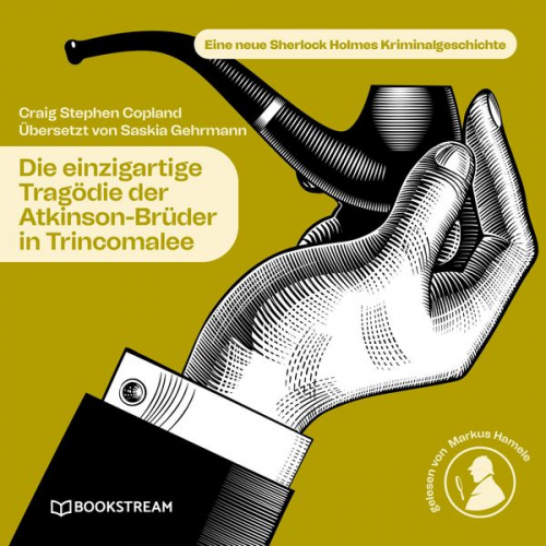 Arthur Conan Doyle Craig Stephen Copland Saskia Gehrmann - Die einzigartige Tragödie der Atkinson-Brüder in Trincomalee