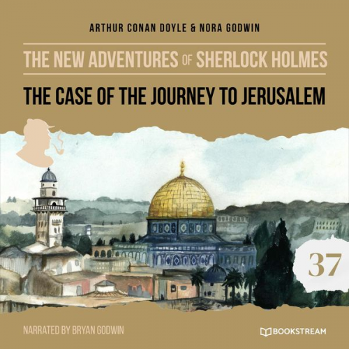 Arthur Conan Doyle Nora Godwin - The Case of the Journey to Jerusalem