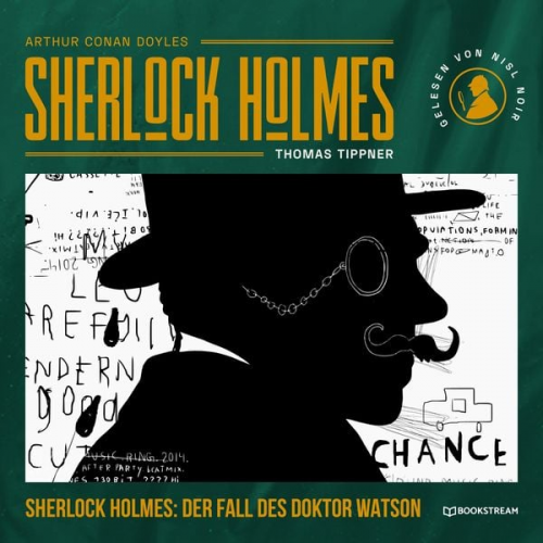 Arthur Conan Doyle Thomas Tippner - Sherlock Holmes: Der Fall des Doktor Watson