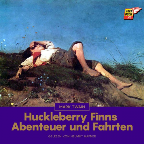 Mark Twain - Huckleberry Finns Abenteuer und Fahrten