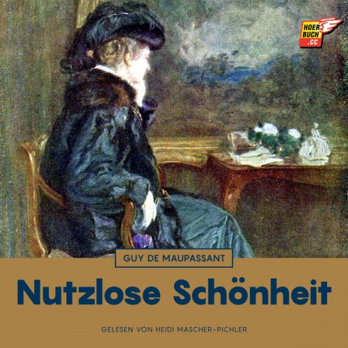 Guy de Maupassant - Nutzlose Schönheit