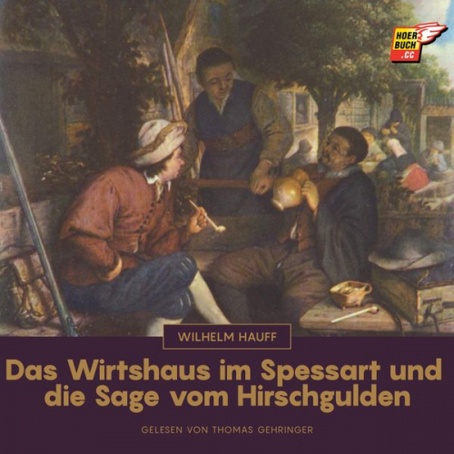 Wilhelm Hauff - Das Wirtshaus im Spessart und die Sage vom Hirschgulden