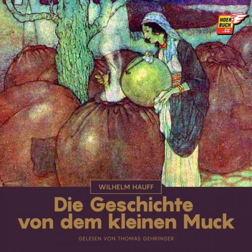 Wilhelm Hauff - Die Geschichte von dem kleinen Muck