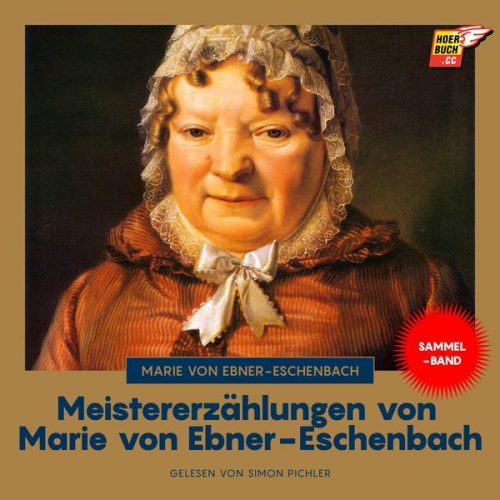 Marie von Ebner-Eschenbach - Meistererzählungen von Marie von Ebner-Eschenbach