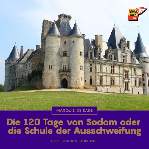 Marquis de Sade - Die 120 Tage von Sodom oder die Schule der Ausschweifung