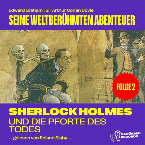 Edward Graham Arthur Conan Doyle - Sherlock Holmes und die Pforte des Todes (Seine weltberühmten Abenteuer, Folge 2)