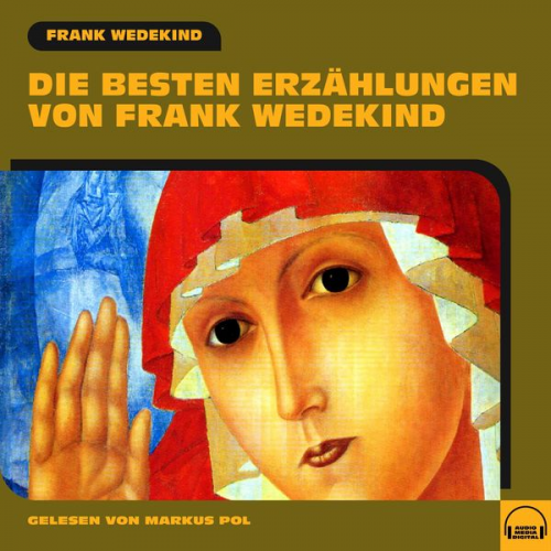 Frank Wedekind - Die besten Erzählungen von Frank Wedekind