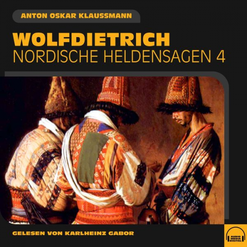 Anton Oskar Klaussmann - Wolfdietrich (Nordische Heldensagen, Folge 4)