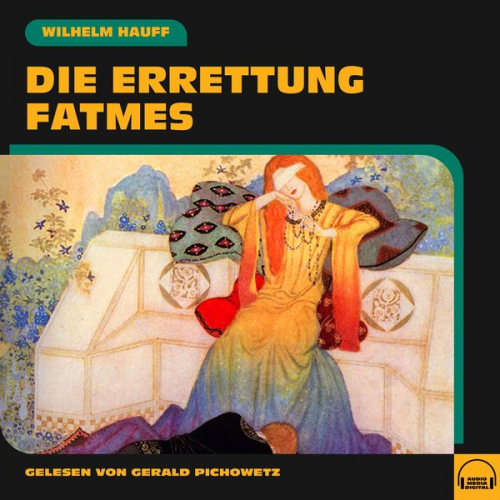 Wilhelm Hauff - Die Errettung Fatmes