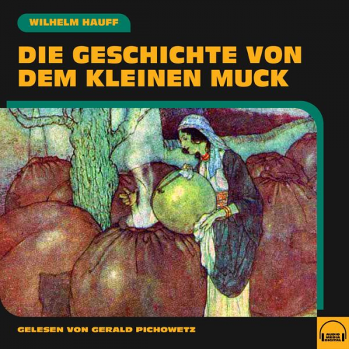 Wilhelm Hauff - Die Geschichte von dem kleinen Muck