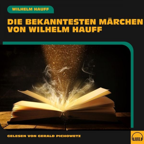 Wilhelm Hauff - Die bekanntesten Märchen von Wilhelm Hauff