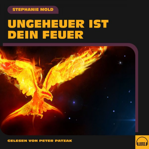 Stephanie Mold - Ungeheuer ist dein Feuer