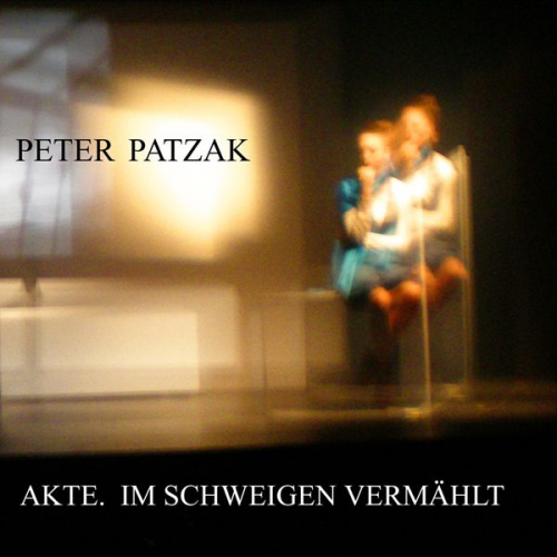 Peter Patzak - Akte. Im Schweigen vermählt