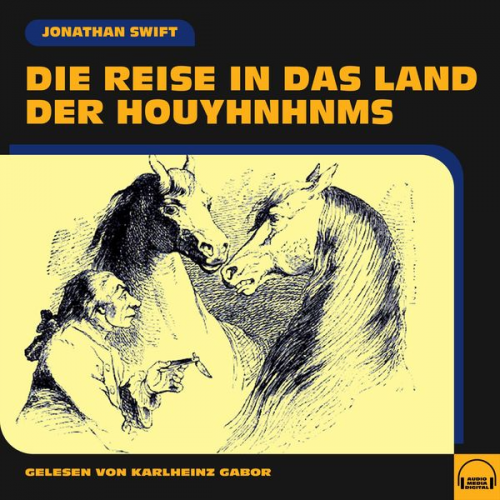 Jonathan Swift - Die Reise in das Land der Houyhnhnms