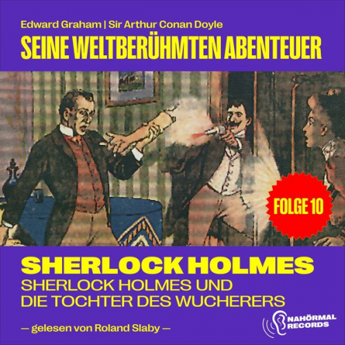 Edward Graham Arthur Conan Doyle - Sherlock Holmes und die Tochter des Wucherers (Seine weltberühmten Abenteuer, Folge 10)