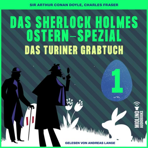 Charles Fraser Arthur Conan Doyle - Das Sherlock Holmes Ostern-Spezial (Das Turiner Grabtuch, Folge 1)