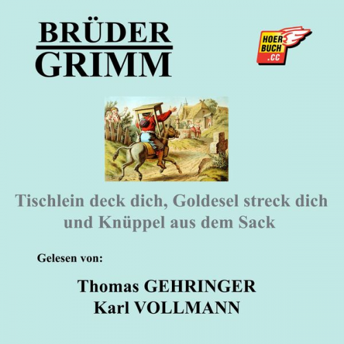 Brüder Grimm - Tischlein deck dich, Goldesel streck dich und Knüppel aus dem Sack