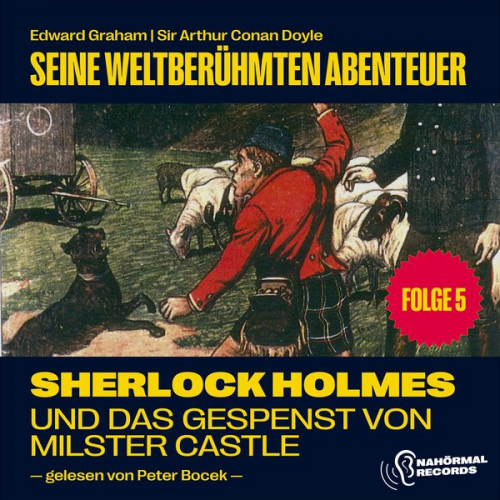 Edward Graham Arthur Conan Doyle - Sherlock Holmes und das Gespenst von Milster Castle (Seine weltberühmten Abenteuer, Folge 5)