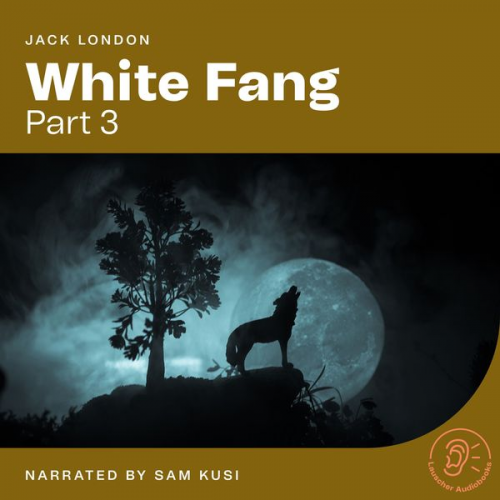 Jack London - White Fang (Part 3)