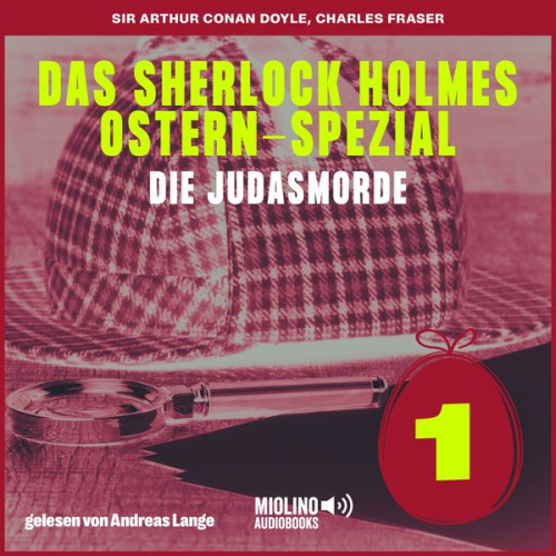 Charles Fraser Arthur Conan Doyle - Das Sherlock Holmes Ostern-Spezial (Die Judasmorde, Folge 1)