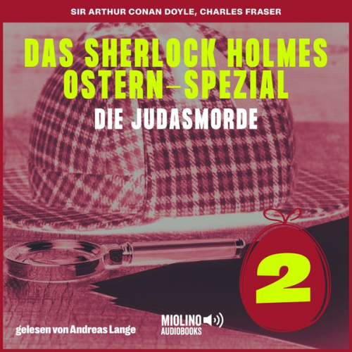 Arthur Conan Doyle Charles Fraser - Das Sherlock Holmes Ostern-Spezial (Die Judasmorde, Folge 2)