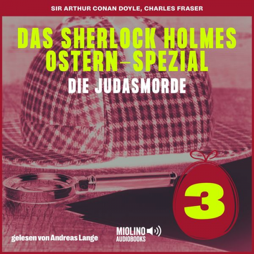 Charles Fraser Arthur Conan Doyle - Das Sherlock Holmes Ostern-Spezial (Die Judasmorde, Folge 3)