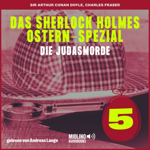 Arthur Conan Doyle Charles Fraser - Das Sherlock Holmes Ostern-Spezial (Die Judasmorde, Folge 5)