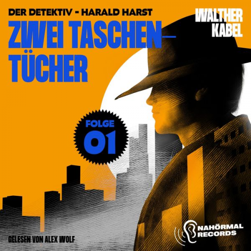 Walther Kabel - Zwei Taschentücher (Der Detektiv-Harald Harst, Folge 1)