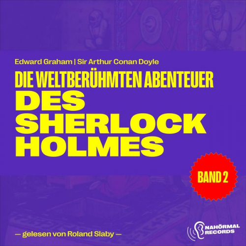 Edward Graham Arthur Conan Doyle - Die weltberühmten Abenteuer des Sherlock Holmes (Band 2)