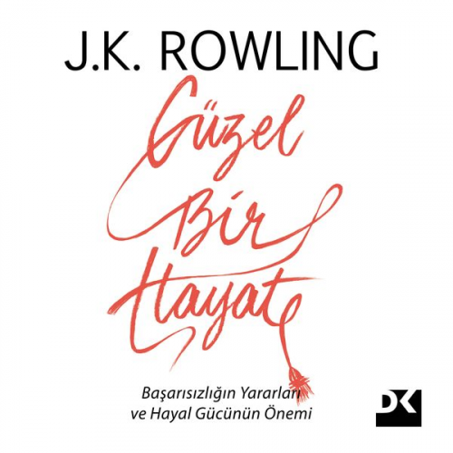 J. K. Rowling - Güzel Bir Hayat