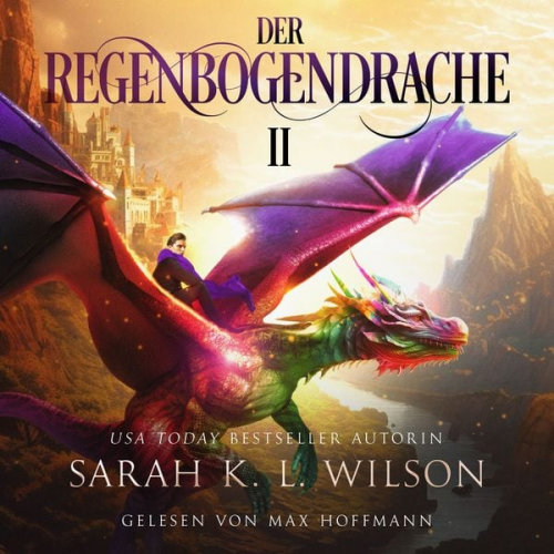 Sarah K. L. Wilson Hörbuch Bestseller Fantasy Hörbücher - Der Regenbogendrache II - Tochter der Drachen 7 - Drachen Hörbuch