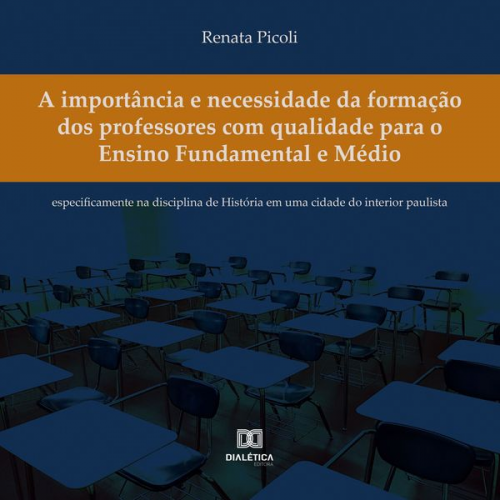 Renata Picoli - A importância e necessidade da formação dos professores com qualidade para o Ensino Fundamental e Médio