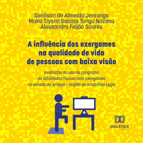 Genilson de Almeida Jennings - A influência dos exergames na qualidade de vida de pessoas com baixa visão