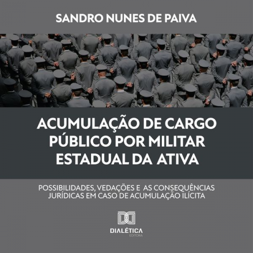 Sandro Nunes de Paiva - Acumulação de cargo público por militar estadual da ativa