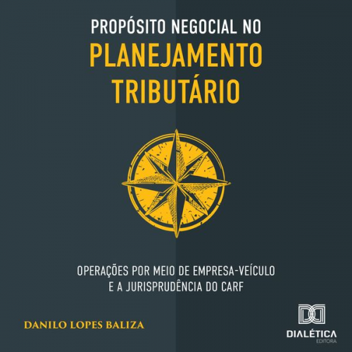 Danilo Lopes Baliza - Propósito negocial no planejamento tributário