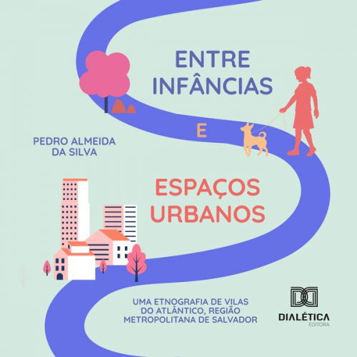 Pedro Almeida da Silva - Entre infâncias e espaços urbanos