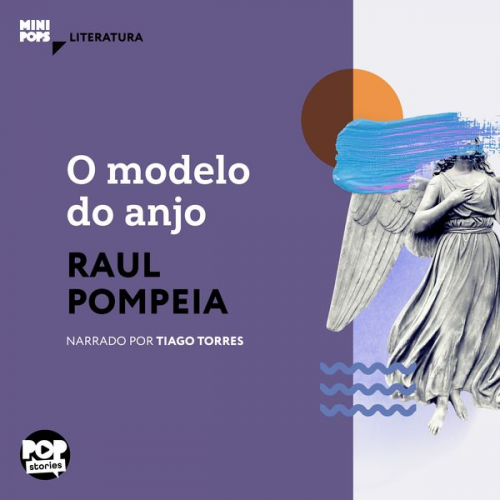 Raul Pompeia - O modelo do anjo