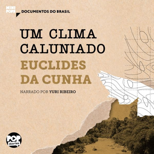 Euclides da Cunha - Um clima caluniado: Trechos selecionados de À Margem da História