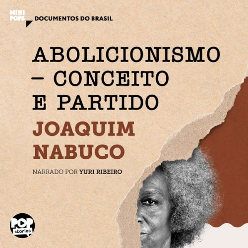 Joaquim Nabuco - Abolicionismo - Conceito e partido: Trechos selecionados de O Abolicionismo