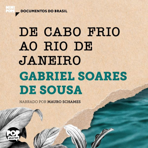 Gabriel Soares de Souza - De Cabo Frio ao Rio de Janeiro: Trechos selecionados de Tratado Descritivo do Brasil