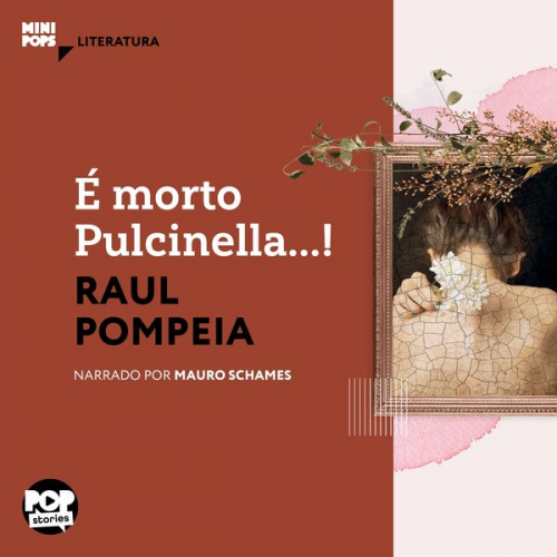 Raul Pompeia - É morto Pulcinella...!