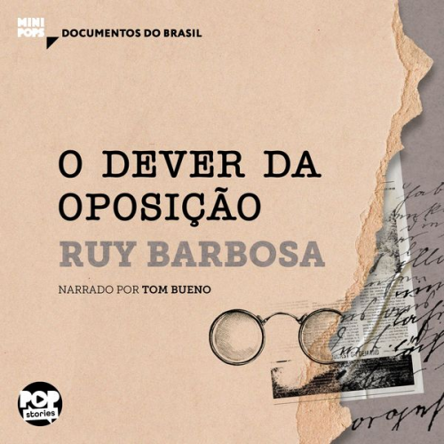 Ruy Barbosa - O dever da oposição: Trechos selecionados de Obras Seletas