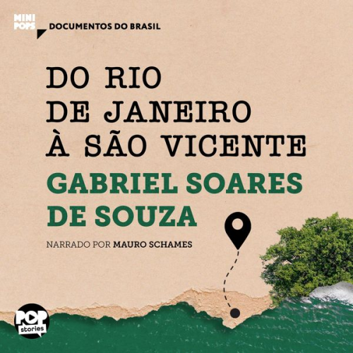 Gabriel Soares de Souza - Do Rio de Janeiro a São Vicente: Trechos selecionados de Tratado Descritivo do Brasil