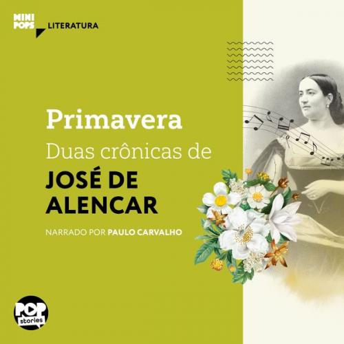 José de Alencar - Primavera: Duas crônicas de José de Alencar